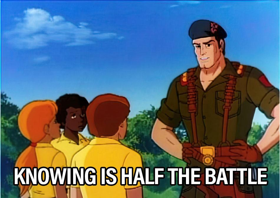 knowing is half the battle